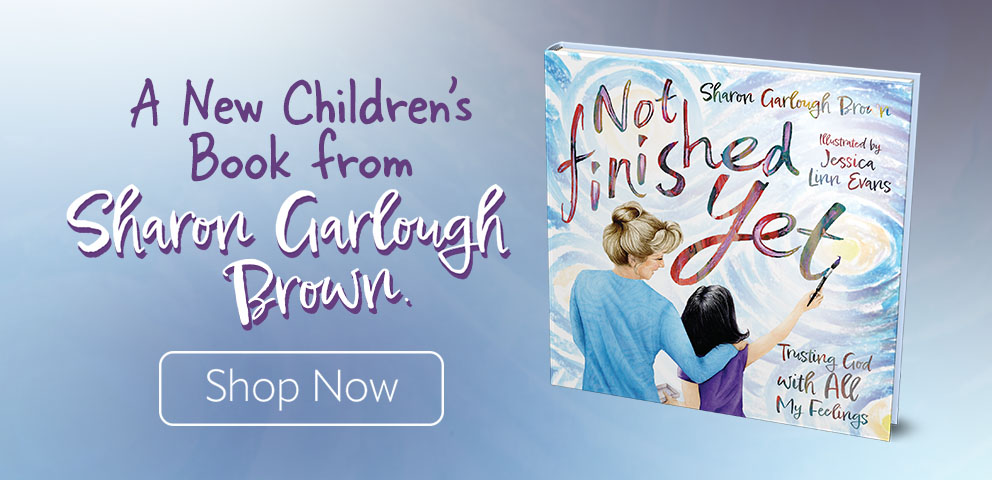 Not Finished Yet - A New Children's Book from Sharon Garlough Brown