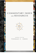 Commentary Index and Resources, By Thomas C. Oden