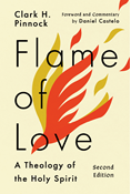 Flame of Love: A Theology of the Holy Spirit, By Clark H. Pinnock