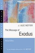 The Message of Exodus: The Days of Our Pilgrimage, By J. Alec Motyer