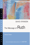 The Message of Ruth: The Wings of Refuge, By David J. Atkinson