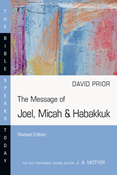 The Message of Joel, Micah &amp; Habakkuk, By David Prior