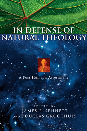 In Defense of Natural Theology: A Post-Humean Assessment, Edited by James F. Sennett and Douglas Groothuis